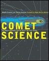 Comet Science: The Study of Remnants from the Birth of the Solar System