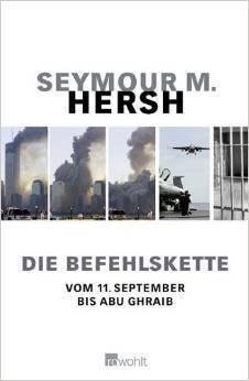Die Befehlskette vom 11. September bis Abu Ghraib