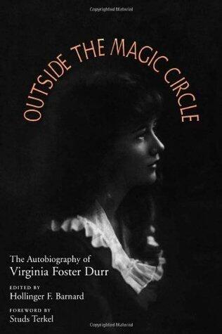 Outside the Magic Circle: The Autobiography of Virginia Foster Durr