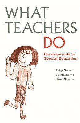 What Teachers Do: Developments in Special Education