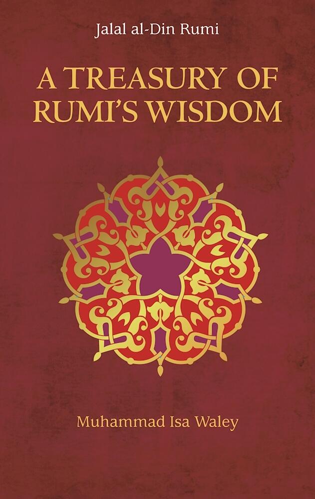 A Treasury of Rumi: Guidance on the Path of Wisdom and Unity