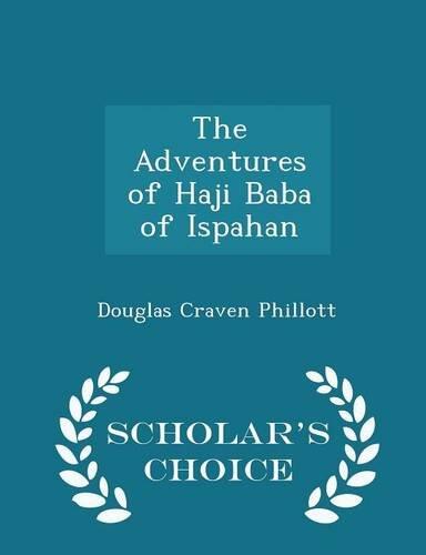 The Adventures of Haji Baba of Ispaha, Translated From English Into Persian