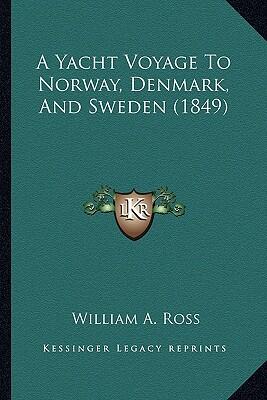 A Yacht Voyage to Norway, Denmark, and Sweden