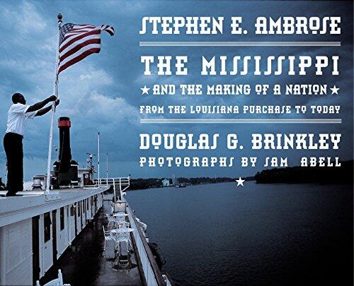The Mississippi and the Making of a Nation: From the Louisiana Purchase to Today