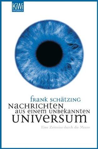 Nachrichten aus einem unbekannten Universum: Eine Zeitreise durch die Meere