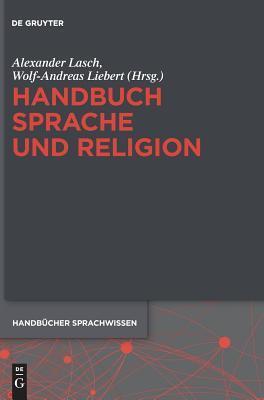 Handbuch Sprache und Religion (Handbücher Sprachwissen (HSW), 18)
