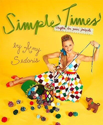 Simple Times: Crafts for Poor People by Amy Sedaris