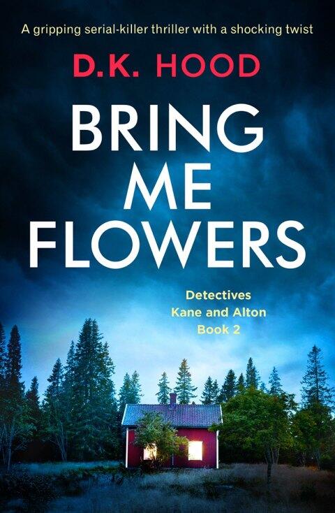 Bring Me Flowers: A gripping serial killer thriller with a shocking twist