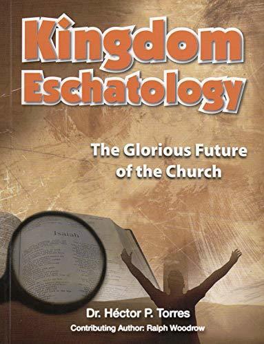 Kingdom Eschatology: The Glorious Future of the Church