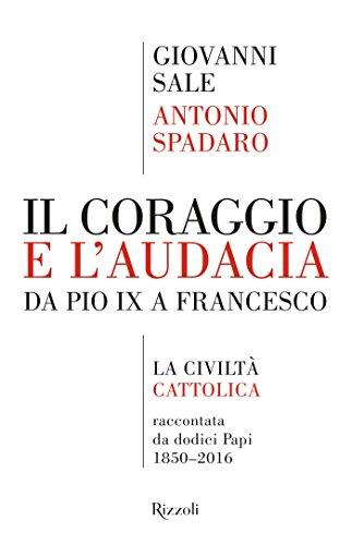 Il coraggio e l'audacia: da Pio IX a Francesco
