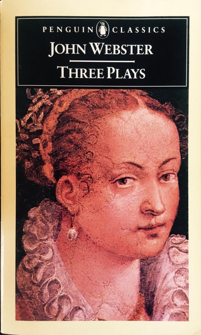Three Plays: The White Devil / The Duchess of Malfi / The Devil's Law-Case