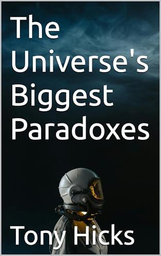 The Universe's Biggest Paradoxes