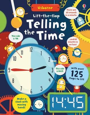 Lift-the-flap Telling the Time: A Fun STEM Book About Time, Clocks, and Calendars for Kids (Ages 6-9)