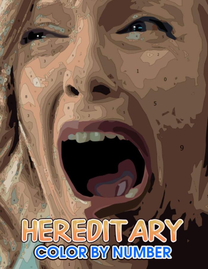 Hereditary Color by Number: Hereditary Coloring Book An Adult Coloring Book For Stress-Relief