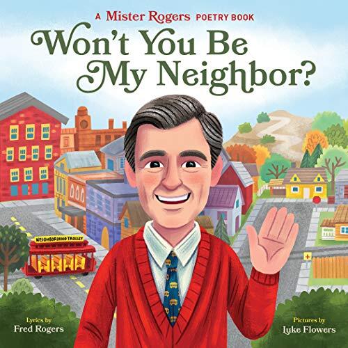 Won't You Be My Neighbor?: A Mister Rogers Poetry Book