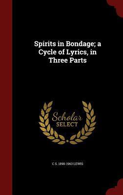 Spirits in Bondage: A Cycle of Lyrics, in Three Parts