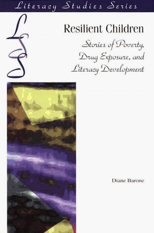 Resilient Children: Stories of Poverty, Drug Exposure, and Literacy Development