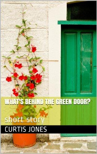 What's Behind The Green Door?: short story