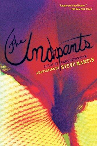 The Underpants: A Play by Carl Sternheim