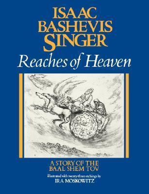 Reaches of Heaven: A Story of the Baal Shem Tov