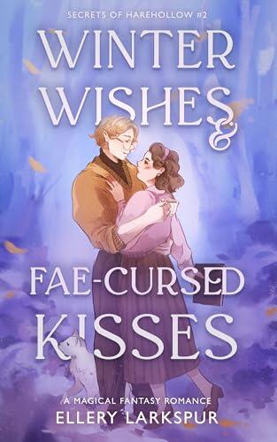 Winter Wishes & Fae-Cursed Kisses: A Magical Fantasy Romance