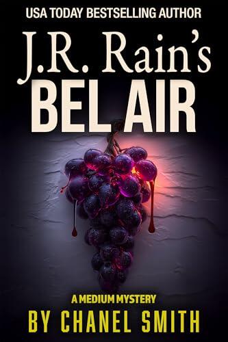 J.R. Rain's Bel Air: A Paranormal Mystery Thriller