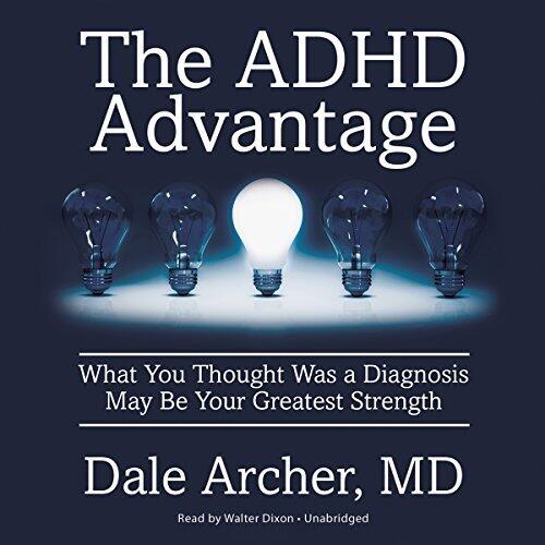 The ADHD Advantage: What You Thought Was a Diagnosis May Be Your Greatest Strength