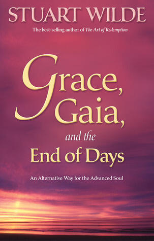 Grace, Gaia, and the End of Days: An Alternative Way for the Advanced Soul
