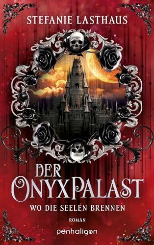 Der Onyxpalast - Wo die Seelen brennen: Roman (Die Totengötter-Saga 2)