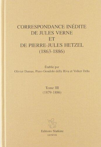 Correspondance Inedite (1863-1886). Tiii (1879-1886). Etablie Par Olivier Dumas, Piero Gondolo