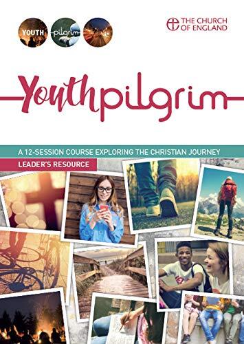 Youth Pilgrim Participant's Journal: A 12-session course exploring the Christian journey