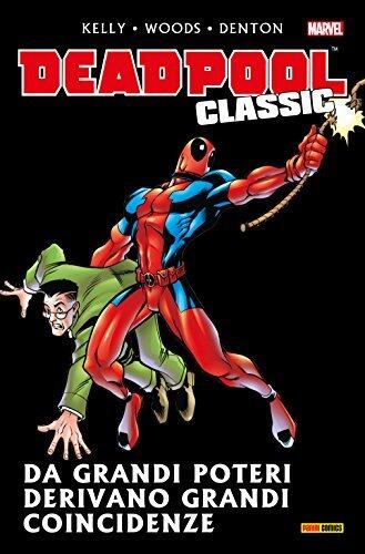 Deadpool Classic 4: Da grandi poteri derivano grandi coincidenze