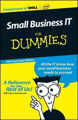 Small Business IT For Dummies, Dell and Intel Edition Custom