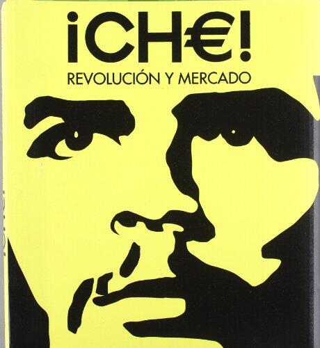 Che: Revolución y mercado (Arte y Fotografía)