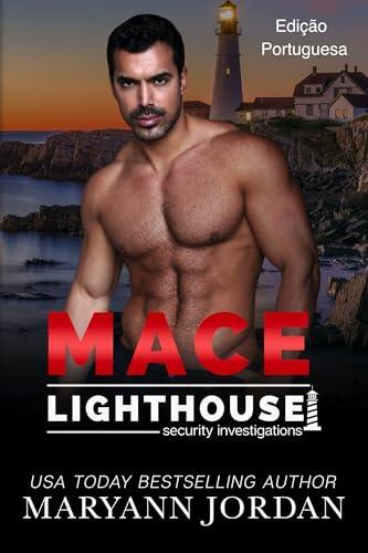 Mace: Edição Portuguesa (Lighthouse Security Investigation Portuguese (Investigações de Segurança Lighthouse) Livro 1)