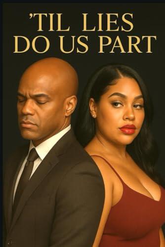 Til Lies Do Us Part: An Urban Erotic Drama of Love, Betrayal, and Obsession