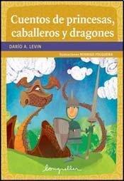 Cuentos de princesas, caballeros y dragones / Tales of Princesses, Knights and Dragons