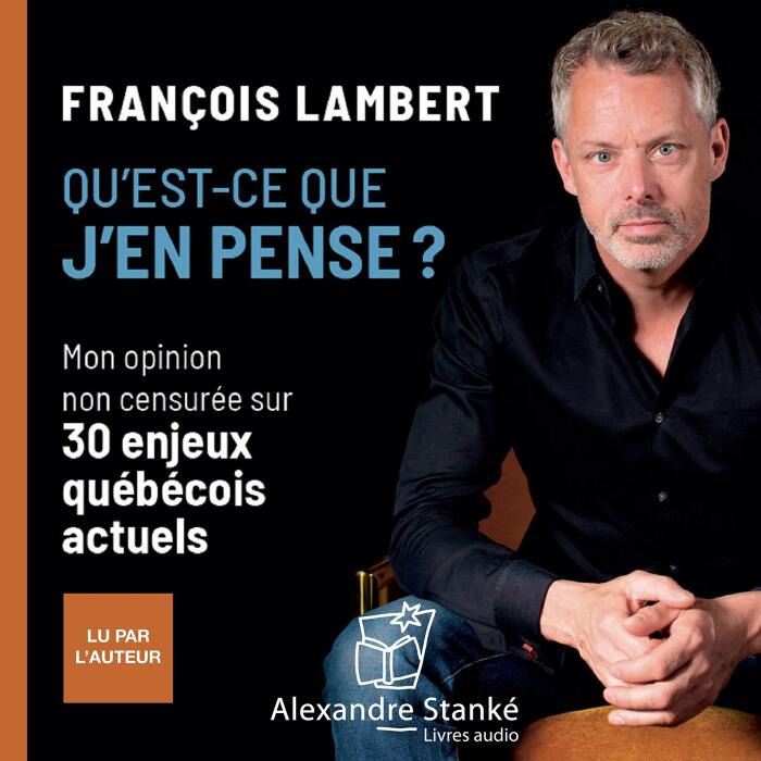 Qu'est-ce que j'en pense ?: Mon opinion non censurée sur 29 enjeux québécois actuels