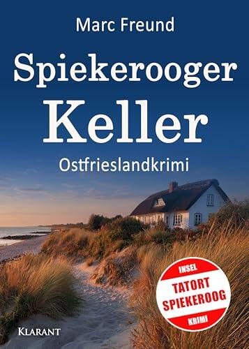 Spiekerooger Keller. Ostfrieslandkrimi: Der neue Spiekeroog Krimi von Marc Freund. (Ein Fall für Eden und Mattern 7)