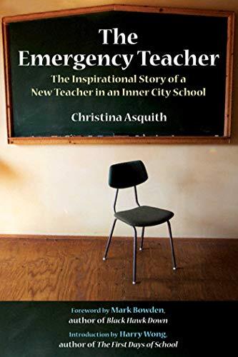 The Emergency Teacher (The Inspirational Story of a New Teacher in an Inner-City School)