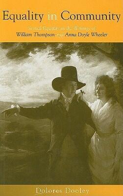 Equality in Community: Sexual Equality in the Writings of William Thompson and Anna Doyle Wheeler