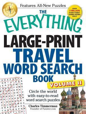 The Everything Large-Print Travel Word Search Book, Volume II: Circle the world with easy-to-read word search puzzles