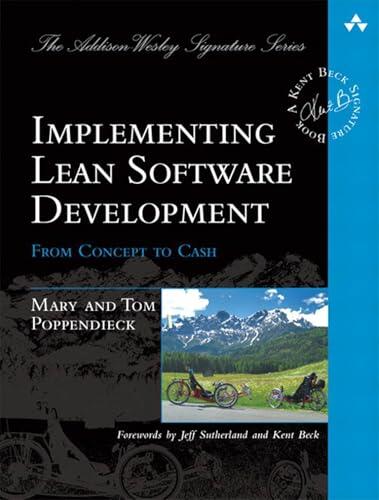 Implementing Lean Software Development: From Concept to Cash (Addison-Wesley Signature Series