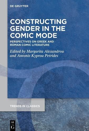 Constructing Gender in The Comic Mode: Perspectives on Greek and Roman Comic Literature
