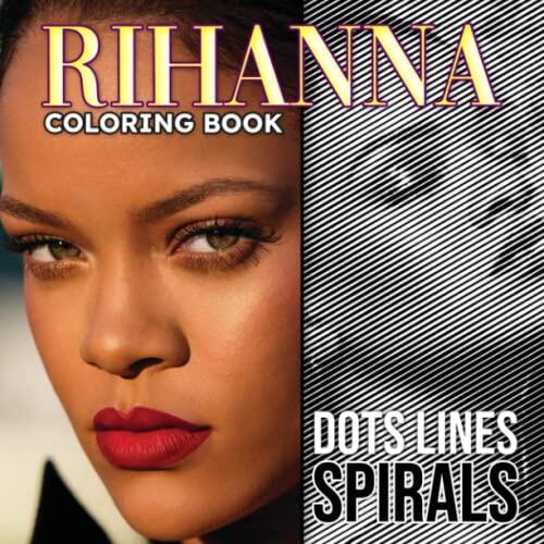 Ms.Fenty Dots Lines Spirals Coloring Book: Spiral Drawing Book with Sexy Singer in 30 Illustrations Pages | Gifts for Girls, Boys, Friends, or Lovers ... | April Fool's Day | To Stress Relief