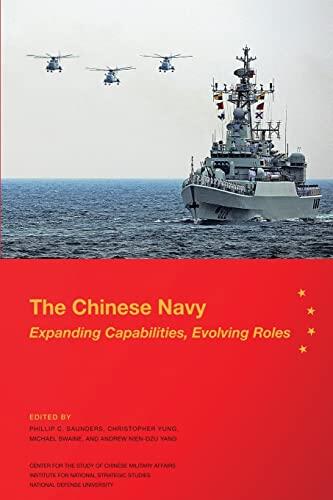 The Chinese Navy: Expanding Capabilities, Evolving Roles