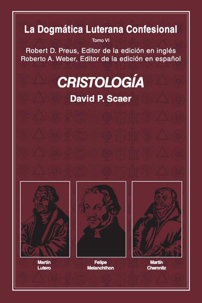 Cristología: La Dogmática Luterana Confesional Tomo VI (Archivos VDMA)