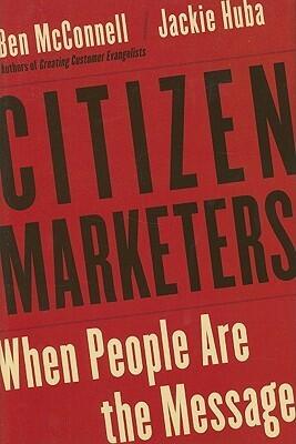 Citizen Marketers: When People Are the Message