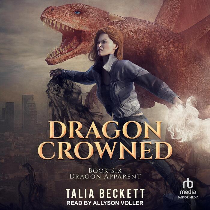 Dragon Crowned: Dragon Apparent, Book 6