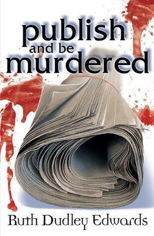 Publish and Be Murdered: A Robert Amiss/Baroness Jack Troutbeck Mystery